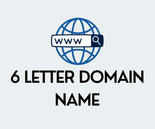 Step By Step Guide To Choose 6 Letter Domain Names